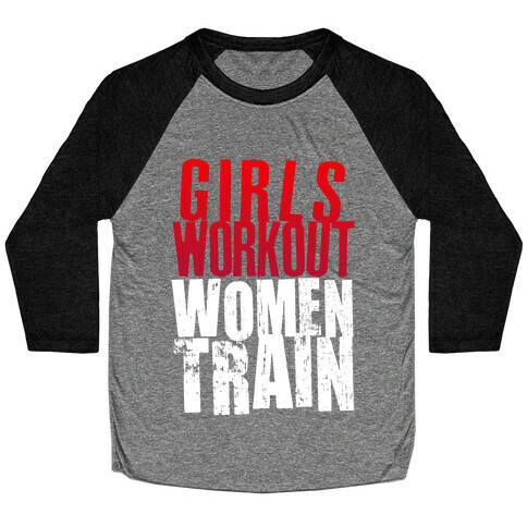 Girls Workout; Women Train Baseball Tee