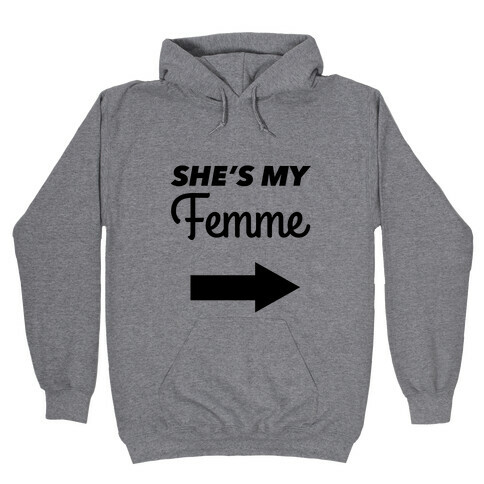 She's My Femme (Left) Hooded Sweatshirt