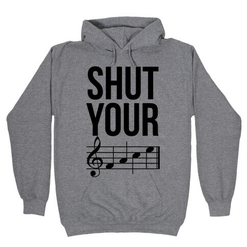 Shut Your (FACE) Hooded Sweatshirt