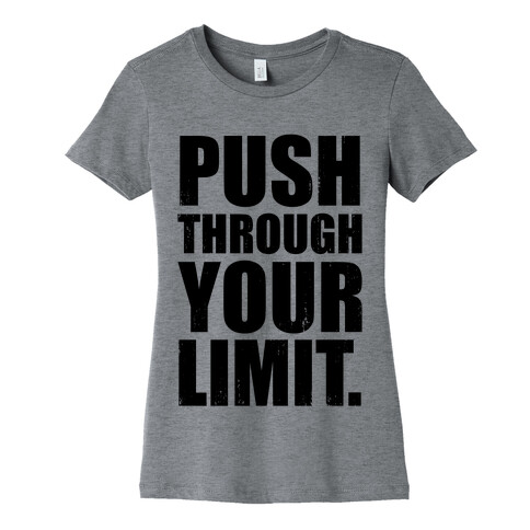 Push Through Your Limit (Tank) Womens T-Shirt