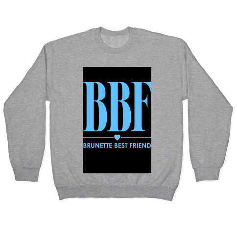 Brunette Best Friend (BBF) Pullover
