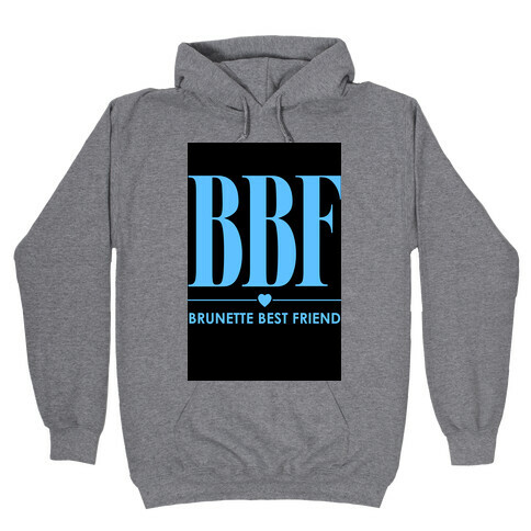 Brunette Best Friend (BBF) Hooded Sweatshirt