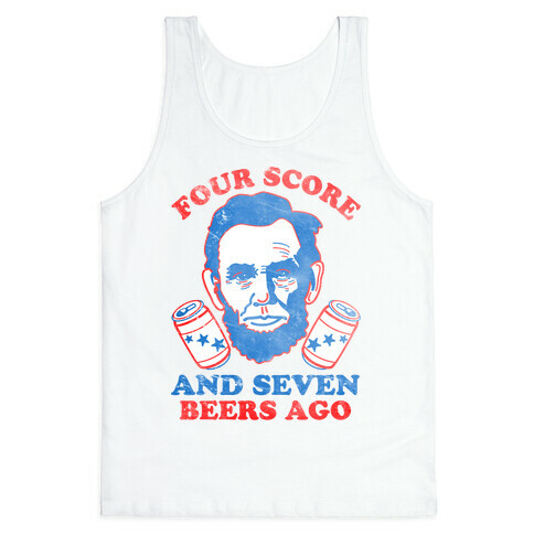 Four Score and Seven Beers Ago Tank Top