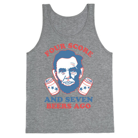 Four Score and Seven Beers Ago Tank Top