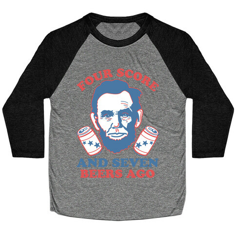 Four Score and Seven Beers Ago Baseball Tee