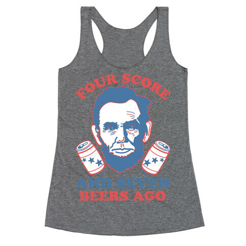 Four Score and Seven Beers Ago Racerback Tank Top