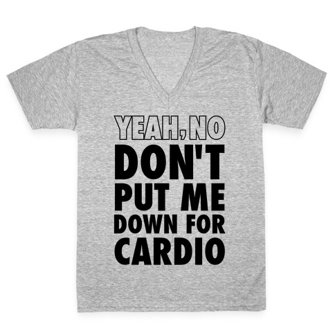 Yeah, No (Don't Put Me Down For Cardio) (Neon Tank) V-Neck Tee Shirt