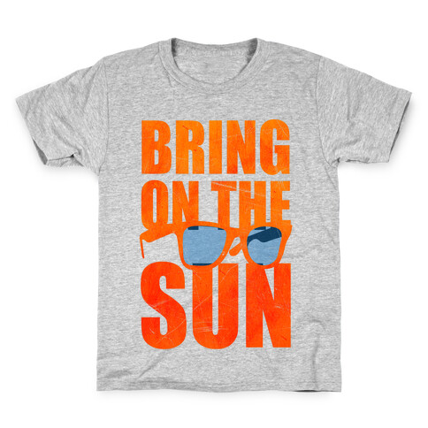 Bring On The Sun Kids T-Shirt