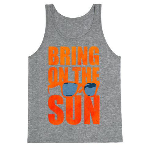 Bring On The Sun Tank Top