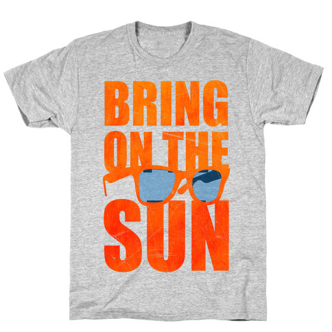 Bring On The Sun T-Shirt