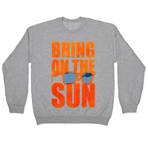 Bring On The Sun Pullover