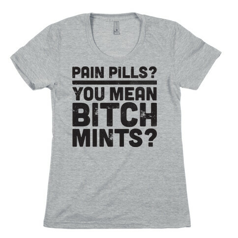 Bitch Mints Womens T-Shirt