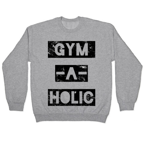 Gymaholic Pullover