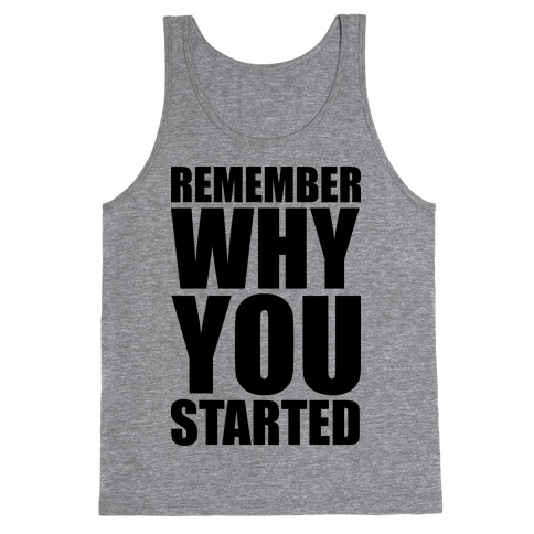 Remember Why You Started Tank Top