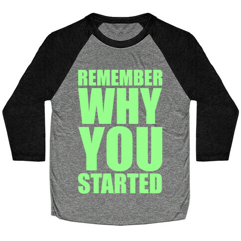 Remember Why You Started Baseball Tee