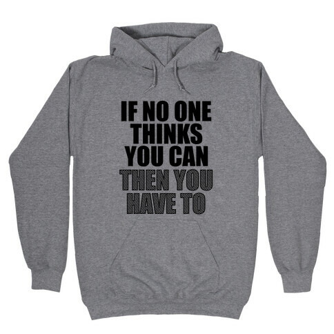 Have To Hooded Sweatshirt