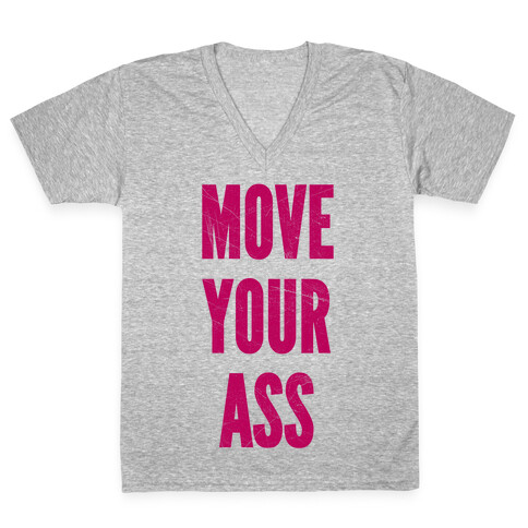 Move Your Ass V-Neck Tee Shirt