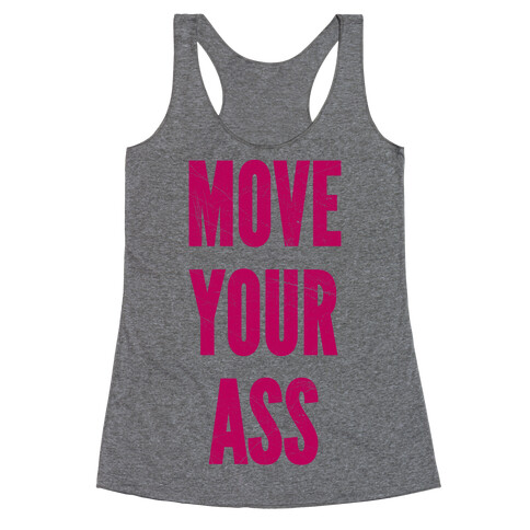 Move Your Ass Racerback Tank Top