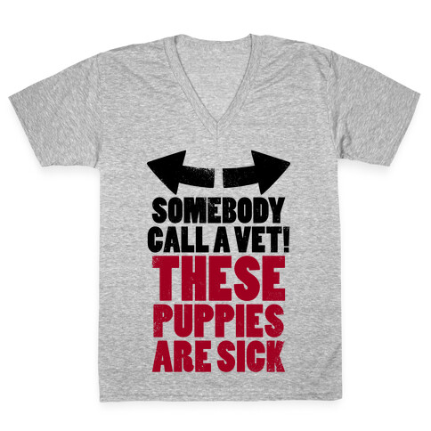 Somebody Call a Vet, These Puppies Are Sick! (Tank) V-Neck Tee Shirt