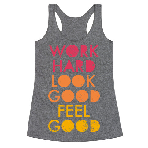 Work Hard Look Good Feel Good (Tank) Racerback Tank Top