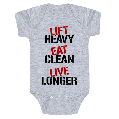 Lift Heavy, Eat Clean, Live Longer Baby One-Piece