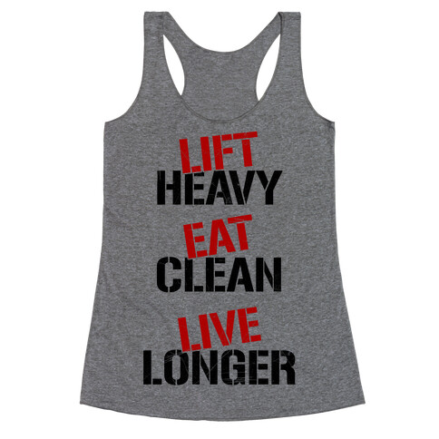 Lift Heavy, Eat Clean, Live Longer Racerback Tank Top