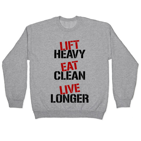 Lift Heavy, Eat Clean, Live Longer Pullover