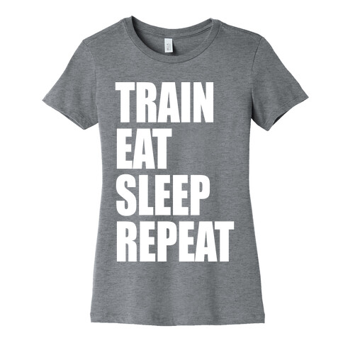Train Eat Sleep Repeat Womens T-Shirt