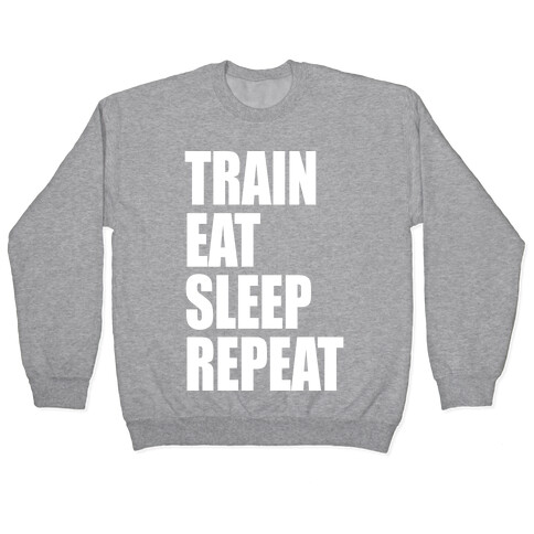 Train Eat Sleep Repeat Pullover