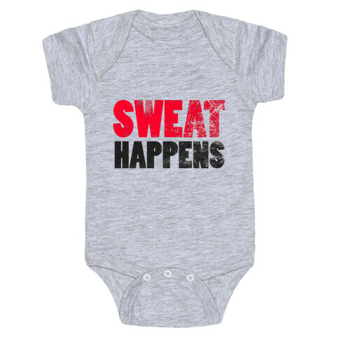 SWEAT HAPPENS Baby One-Piece