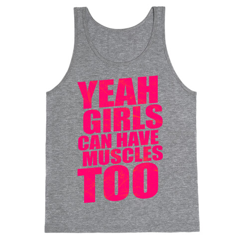 Girls Can Have Muscles Too Tank Top