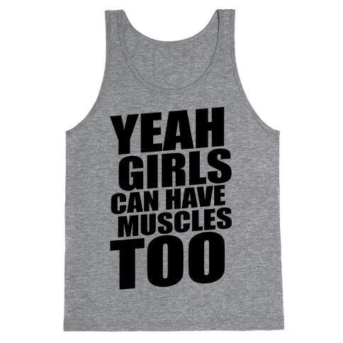 Girls Can Have Muscles Too Tank Top