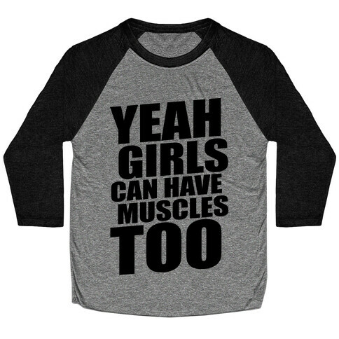 Girls Can Have Muscles Too Baseball Tee