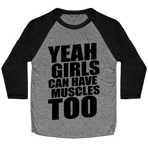 Girls Can Have Muscles Too Baseball Tee