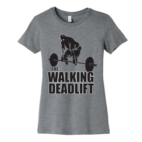 Walking Deadlift Womens T-Shirt