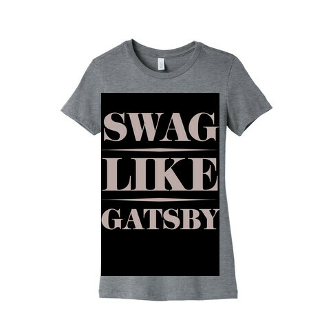 Swag Like Gatsby Womens T-Shirt