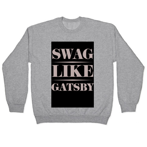 Swag Like Gatsby Pullover