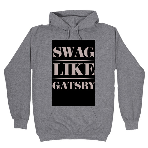 Swag Like Gatsby Hooded Sweatshirt