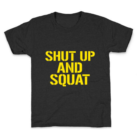 Shut Up And Squat Kids T-Shirt