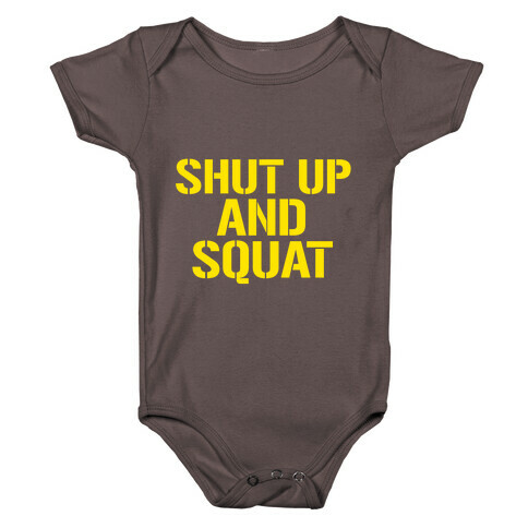 Shut Up And Squat Baby One-Piece