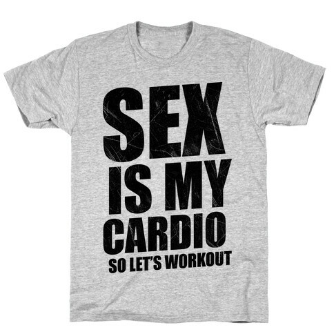 Sex Is My Cardio T-Shirt