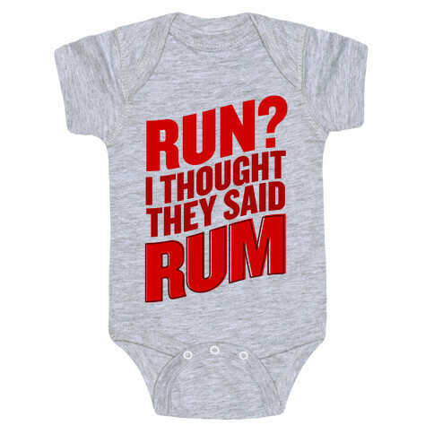 Run? I Thought They Said Rum Baby One-Piece