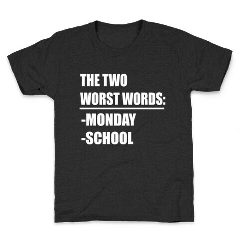 The Two Worst Words... Kids T-Shirt