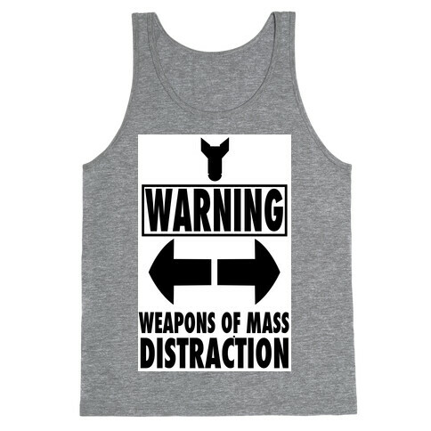 WARNING: Weapons of Mass Distraction (Tank) Tank Top
