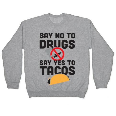 Drugs No Tacos Yes (Tank) Pullover
