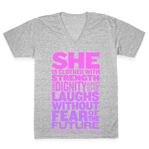 She Is... (Proverbs 31:25) V-Neck Tee Shirt