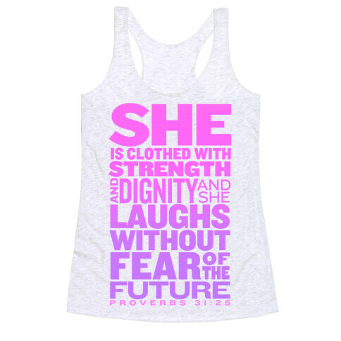 She Is... (Proverbs 31:25) Racerback Tank Top