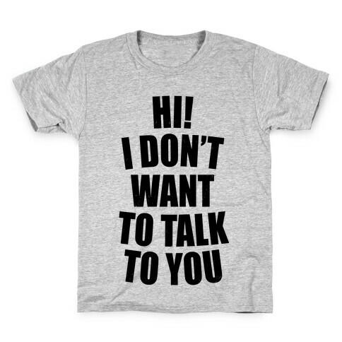 I Don't Want To Talk To You (Neon) Kids T-Shirt