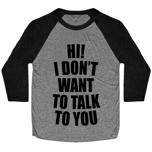 I Don't Want To Talk To You (Neon) Baseball Tee