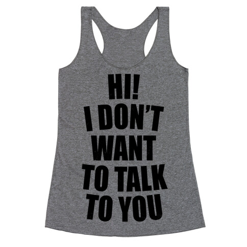 I Don't Want To Talk To You (Neon) Racerback Tank Top